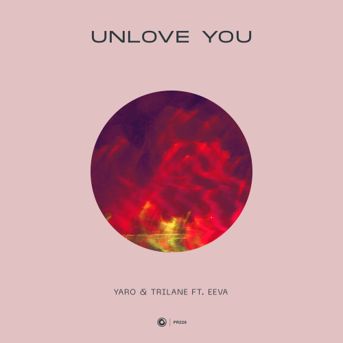 Yaro & Trilane feat. Eeva - Unlove You