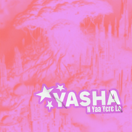 N Yaa Yere La - Yasha