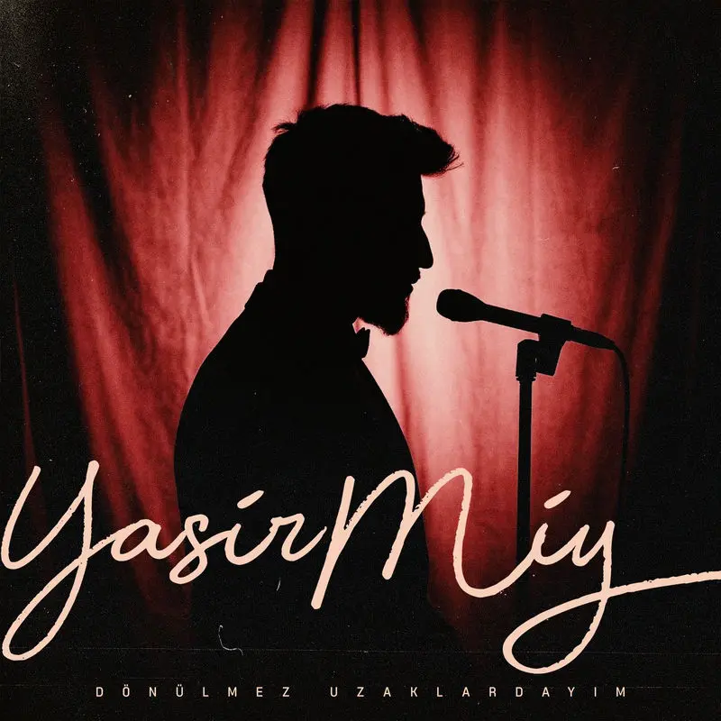 Dönülmez Uzaklardayım - Yasir Miy