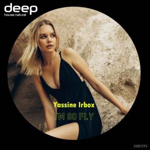 Yassine Irbox - I'm So Fly