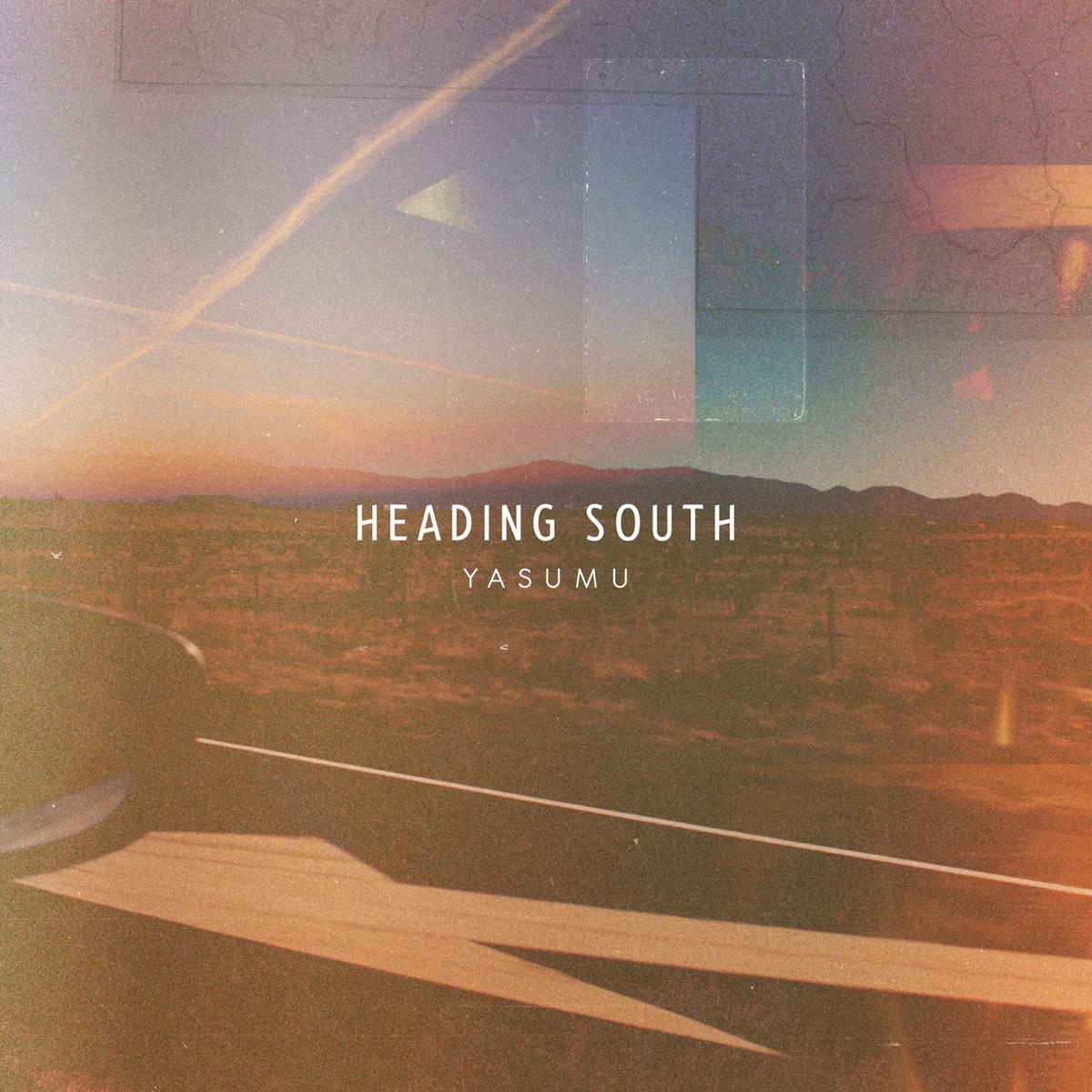 Heading South - Yasumu