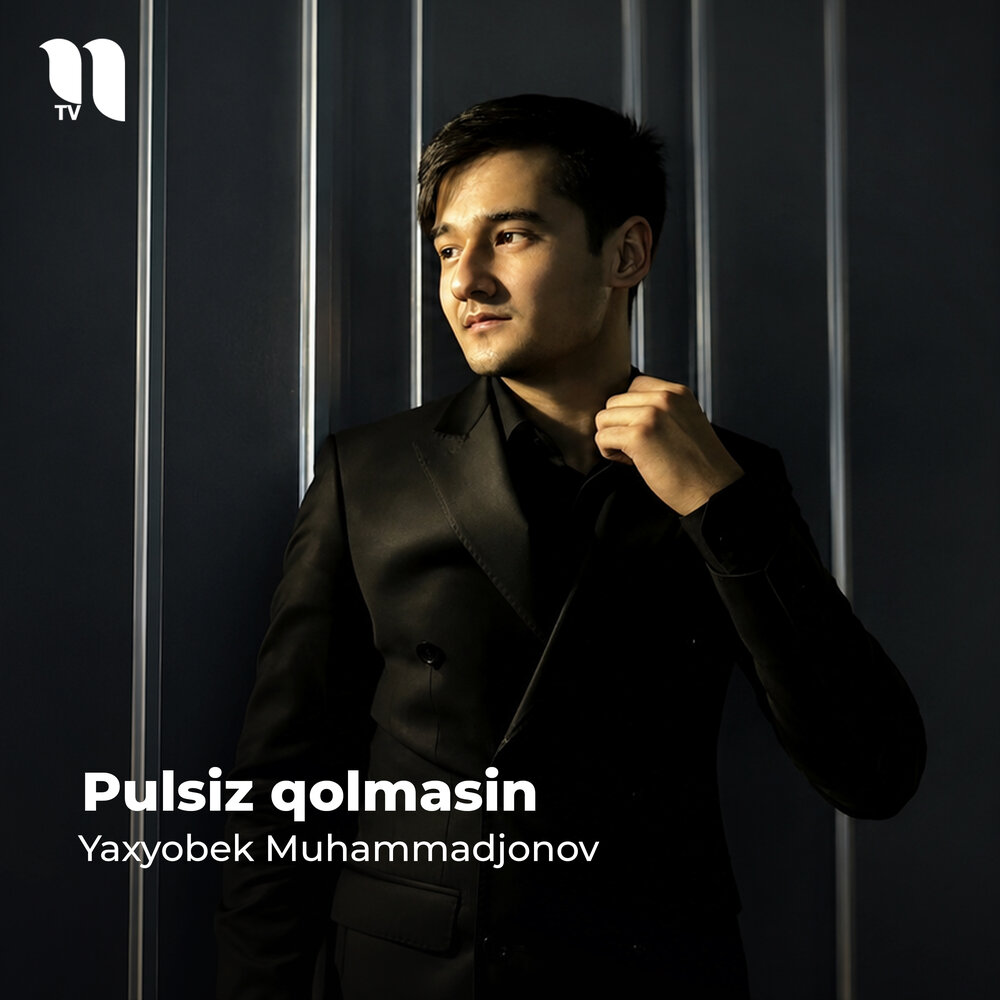 Pulsiz Qolmasin - Yaxyobek Muhammadjonov