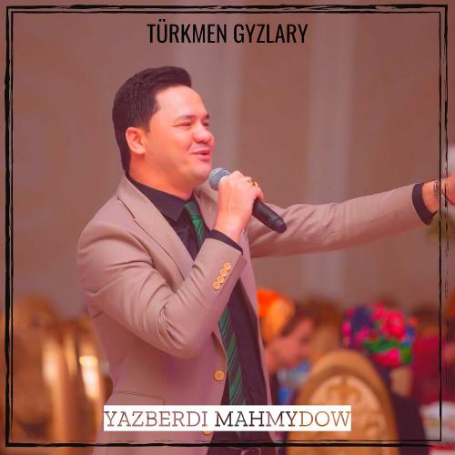 Türkmen Gyzlary - Yazberdi Mahmydow