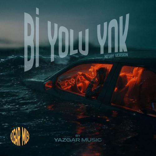 Yazgar - Bi Yolu Yok! (Nevay Version)
