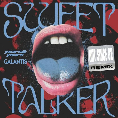 Years x Years feat. Galantis - Sweet Talker (Hot Since 82 Remix)