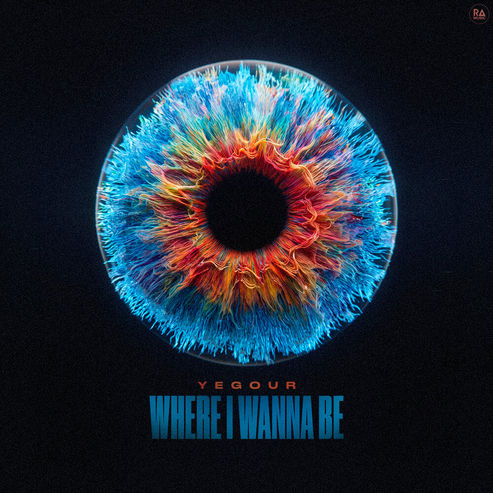 Where I Wanna Be - YEGOUR