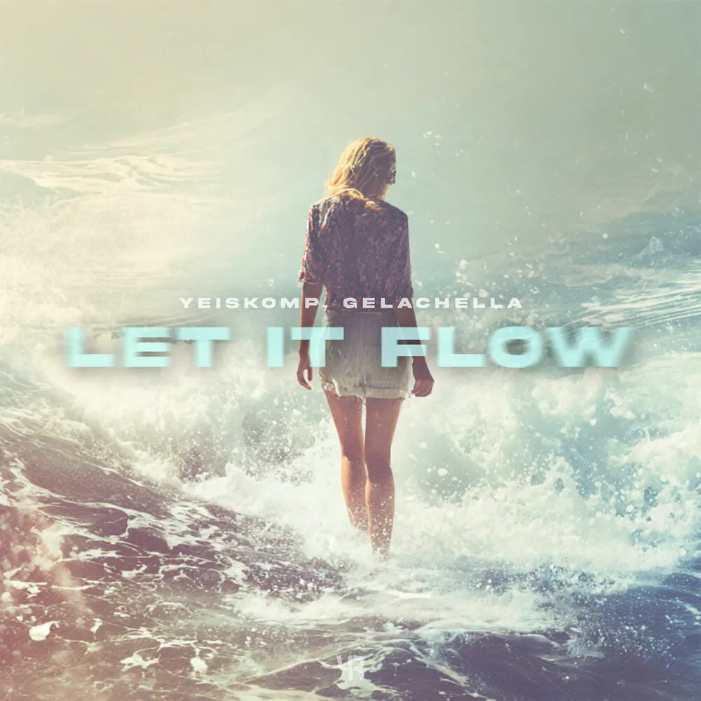 Let It Flow - Yeiskomp, GELACHELLA