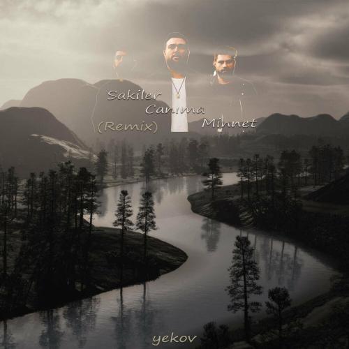 Sakiler Canıma Minnet (Remix) - yekov