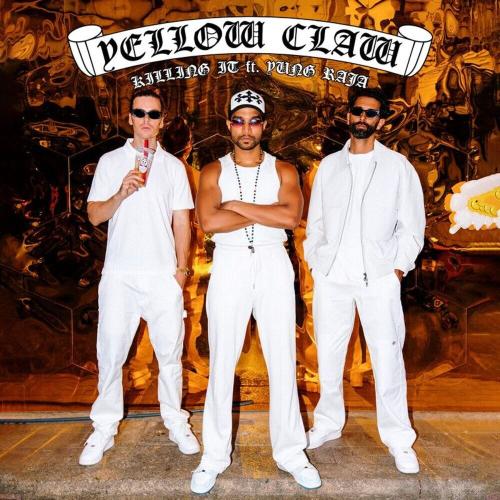 Killing It - Yellow Claw & Yung Raja