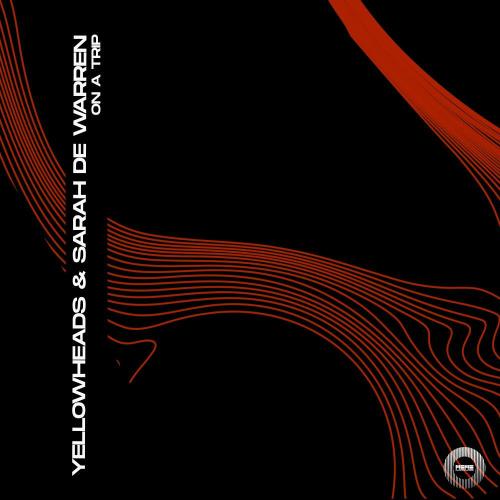 YellowHeads & Sarah de Warren - On A Trip (Peak Mode Mix)