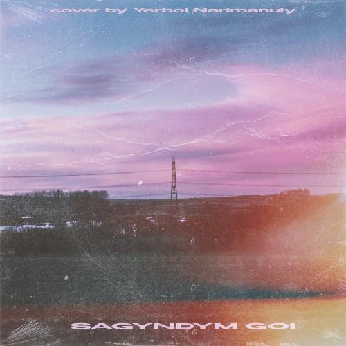 Yerbol Narimanuly - Sagyndym goi