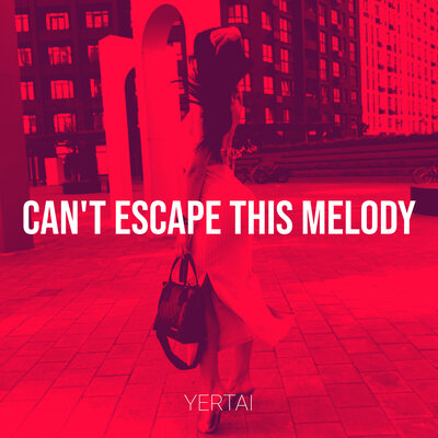 Can't Escape This Melody - Yertai