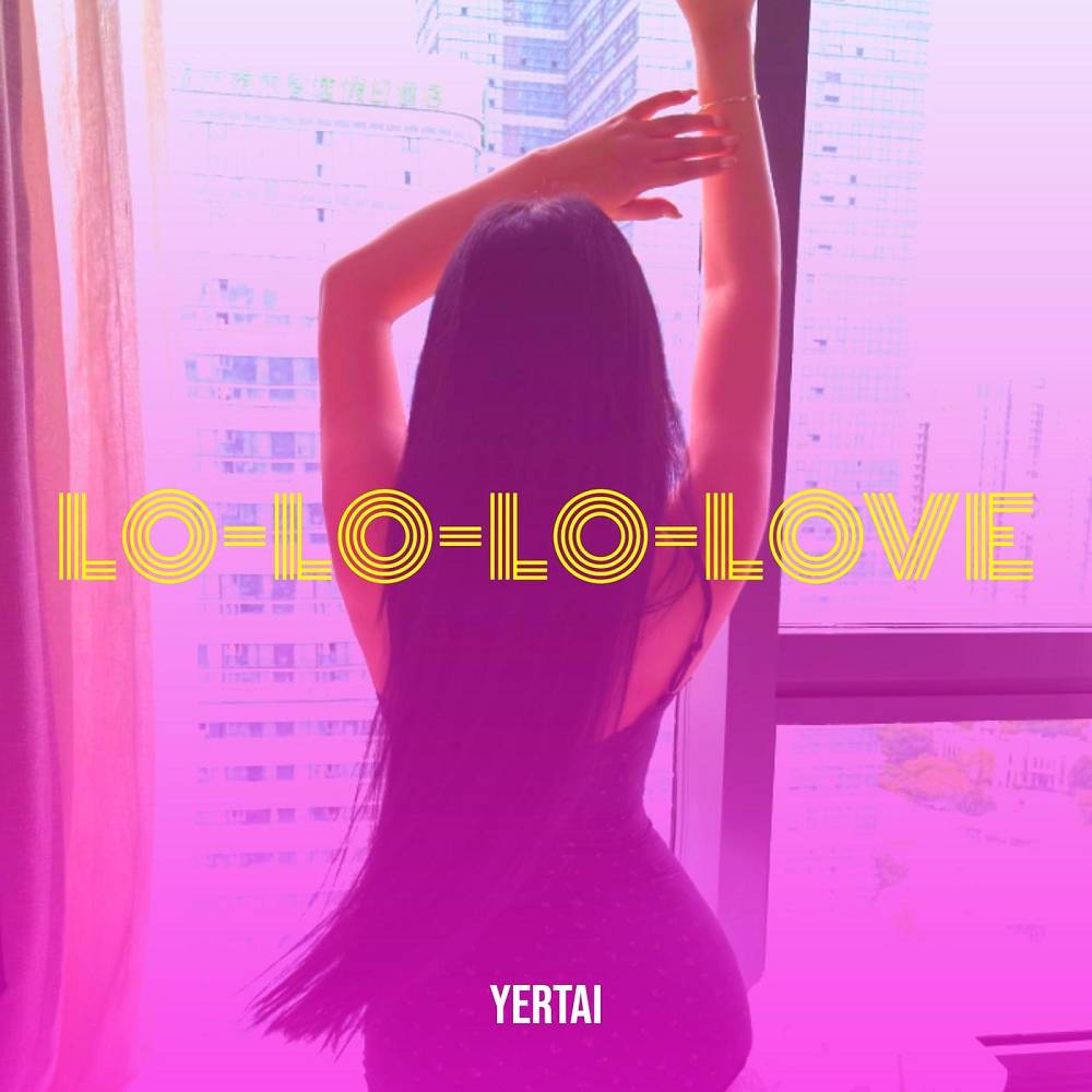Yertai - Lo-Lo-Lo-Love