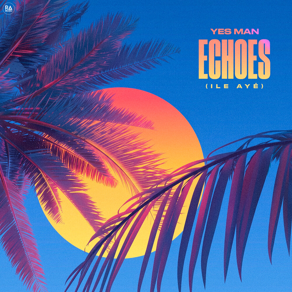 Echoes (Ile Ayé) - Yes Man