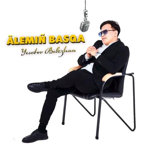 Yesetov Bekzhan - Әлемің басқа