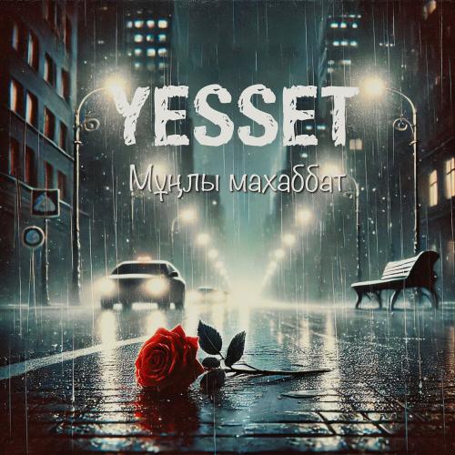 Yesset - Мұңлы махаббат