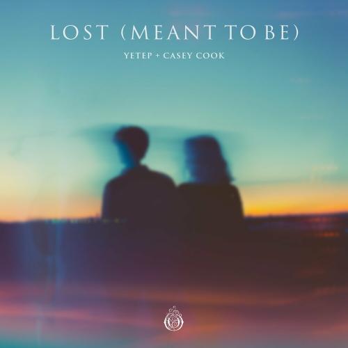 Yetep & Casey Cook - Lost (Meant To Be)