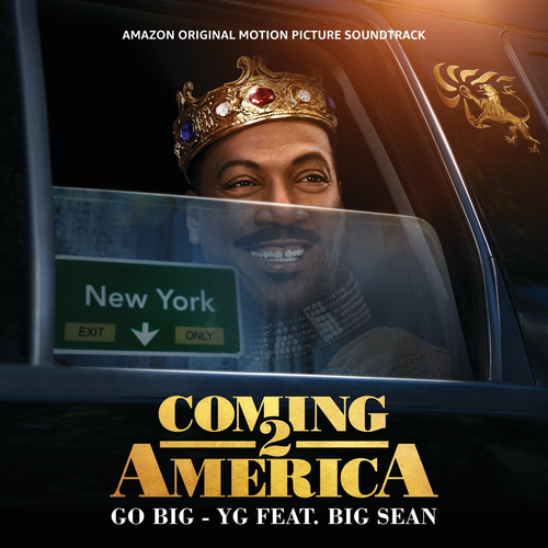 YG feat. Big Sean - Go Big (From The Amazon Original Motion Picture Soundtrack Coming 2 America)