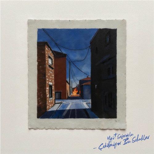 Yiğit Seferoğlu - Çekilmiyor Bu Sokaklar