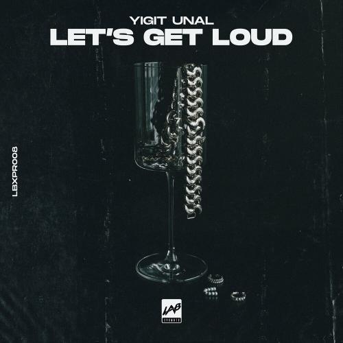 Let's Get Loud - Yiğit Ünal