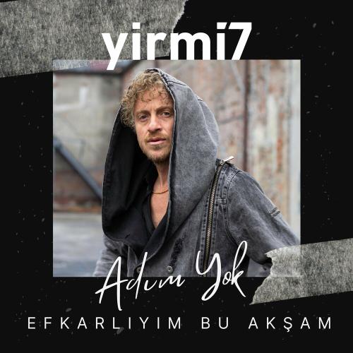 yirmi7 - Adım Yok (Efkarlıyım Bu Akşam)