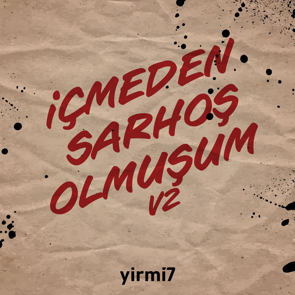 İçmeden Sarhoş Olmuşum V2 - yirmi7