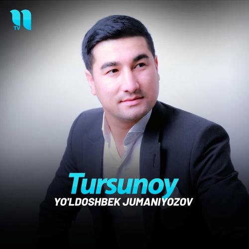Tursunoy - Yo'ldoshbek Jumaniyozov