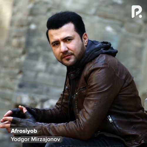 Yodgor Mirzajonov - Afrosiyob