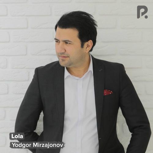 Yodgor Mirzajonov - Lola
