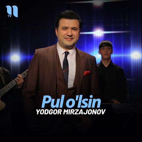 Pul o'lsin - Yodgor Mirzajonov