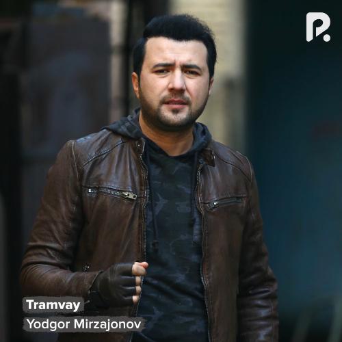 Tramvay - Yodgor Mirzajonov