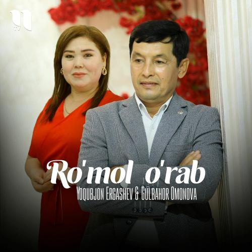 Yoqubjon Ergashev & Gulbahor Omonova - Ro'mol O'rab