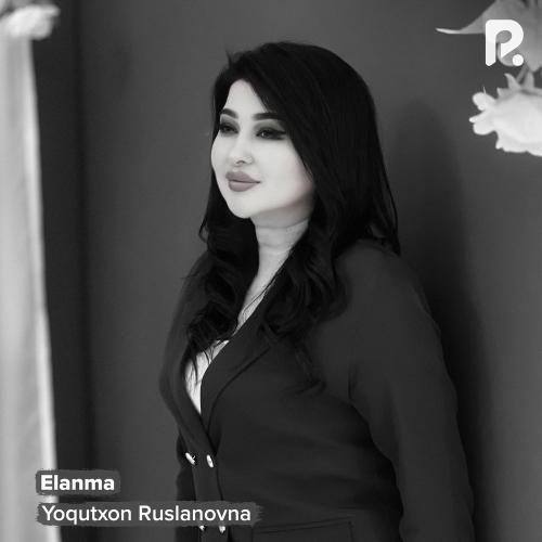 Elanma - Yoqutxon Ruslanovna