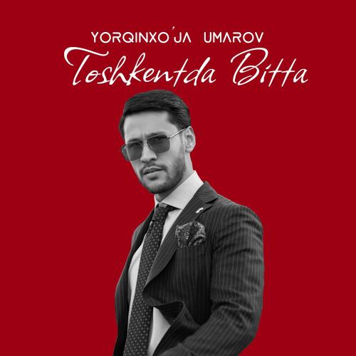 Yorqinxo'ja Umarov - Toshkentda Bitta