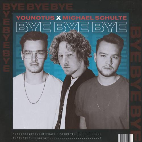 Younotus feat. Michael Schulte - Bye Bye Bye