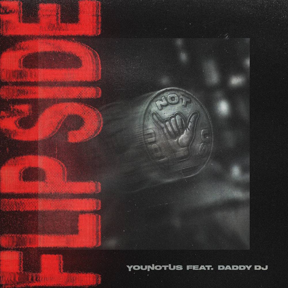 YouNotUs - Flip Side (feat. Daddy DJ)