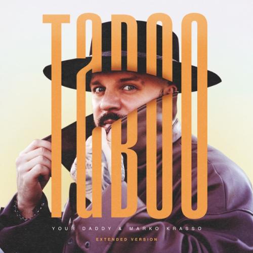 Your Daddy & Marko Krasso - Taboo (Extended Version)
