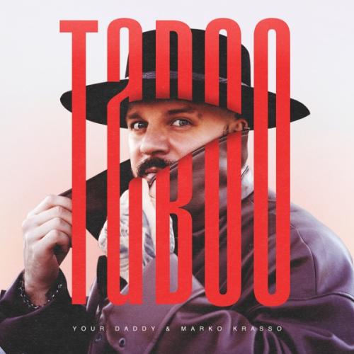 Your Daddy & Marko Krasso - Taboo