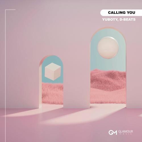 YuBoty & D-Beats - Calling You