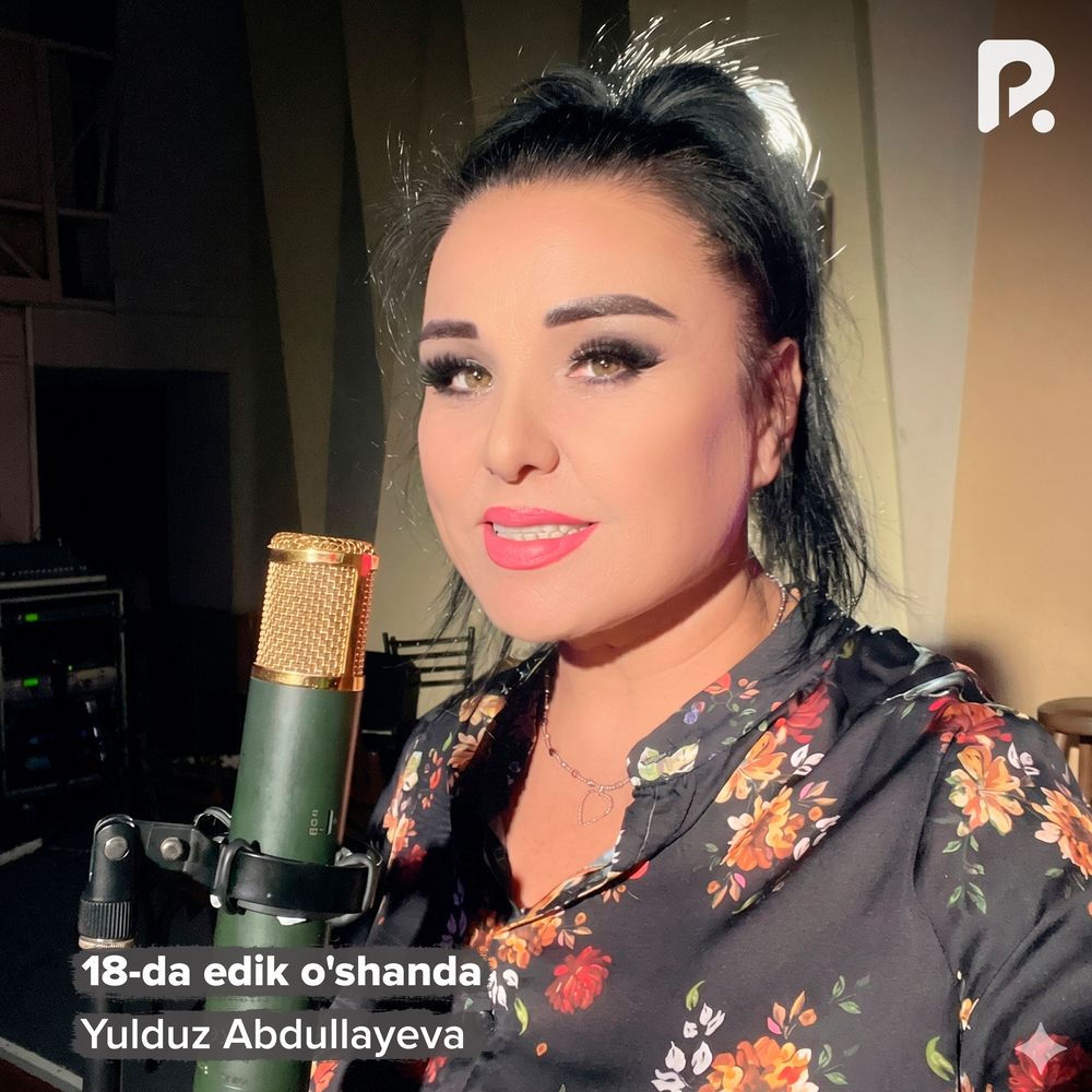 Yulduz Abdullayeva - 18-da Edik O'shanda