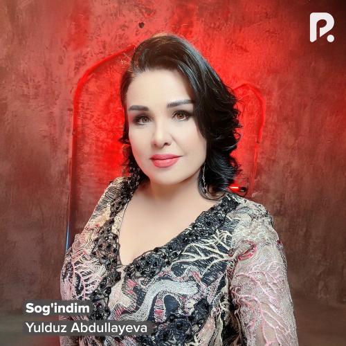 Yulduz Abdullayeva - Sog'indim