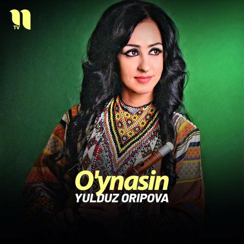 O'ynasin - Yulduz Oripova