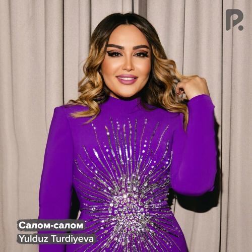 Yulduz Turdiyeva - Салом-салом