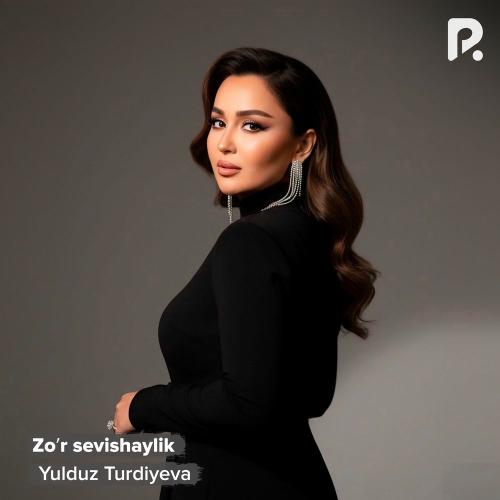 Yulduz Turdiyeva - Zo'r Sevishaylik