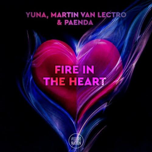 Yuna x Martin Van Lectro feat. Paenda - Fire In The Heart