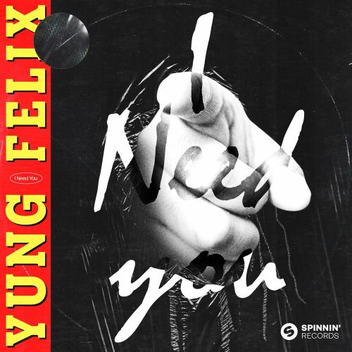 I Need You - Yung Felix