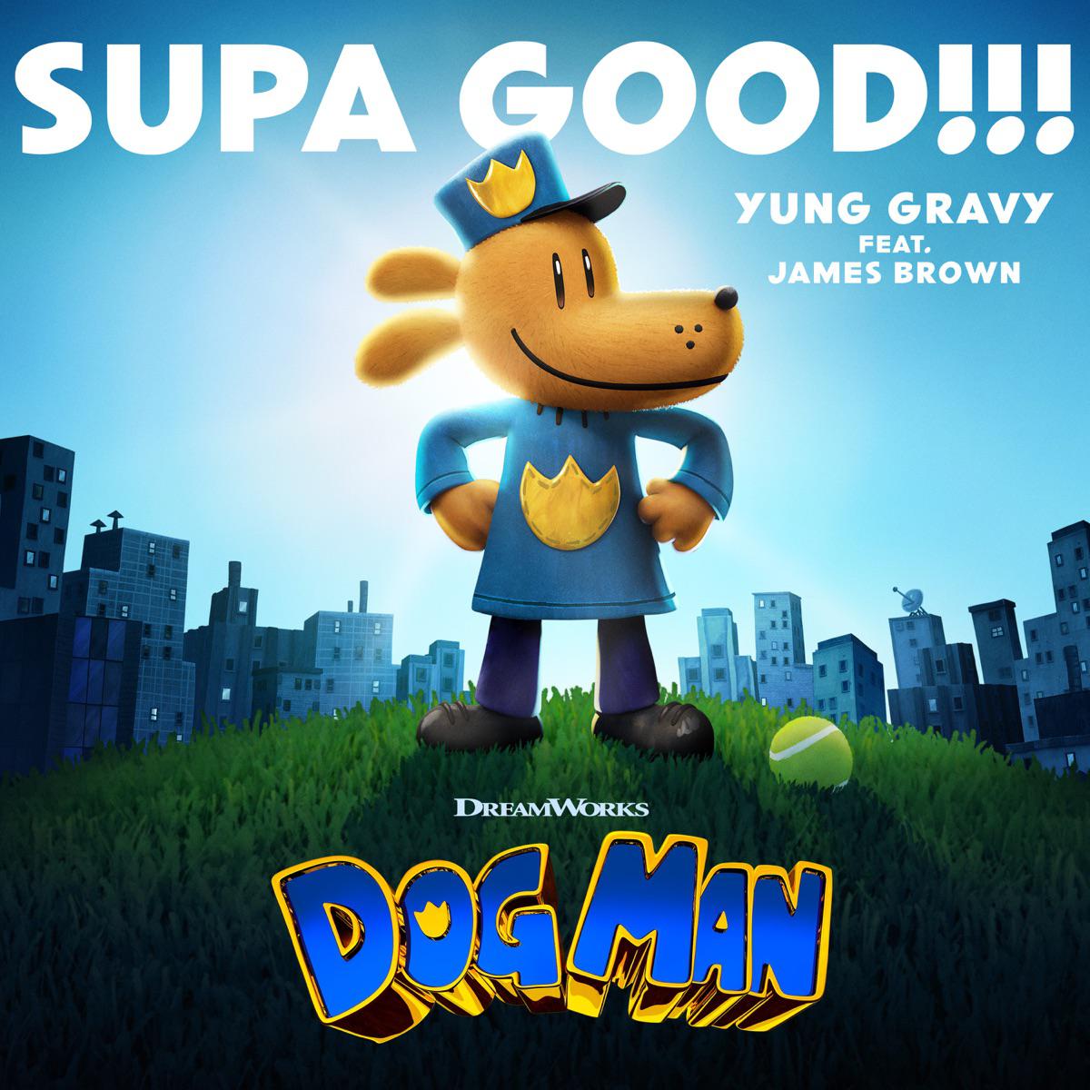 SUPA GOOD!!! (from Dog Man) - Yung Gravy