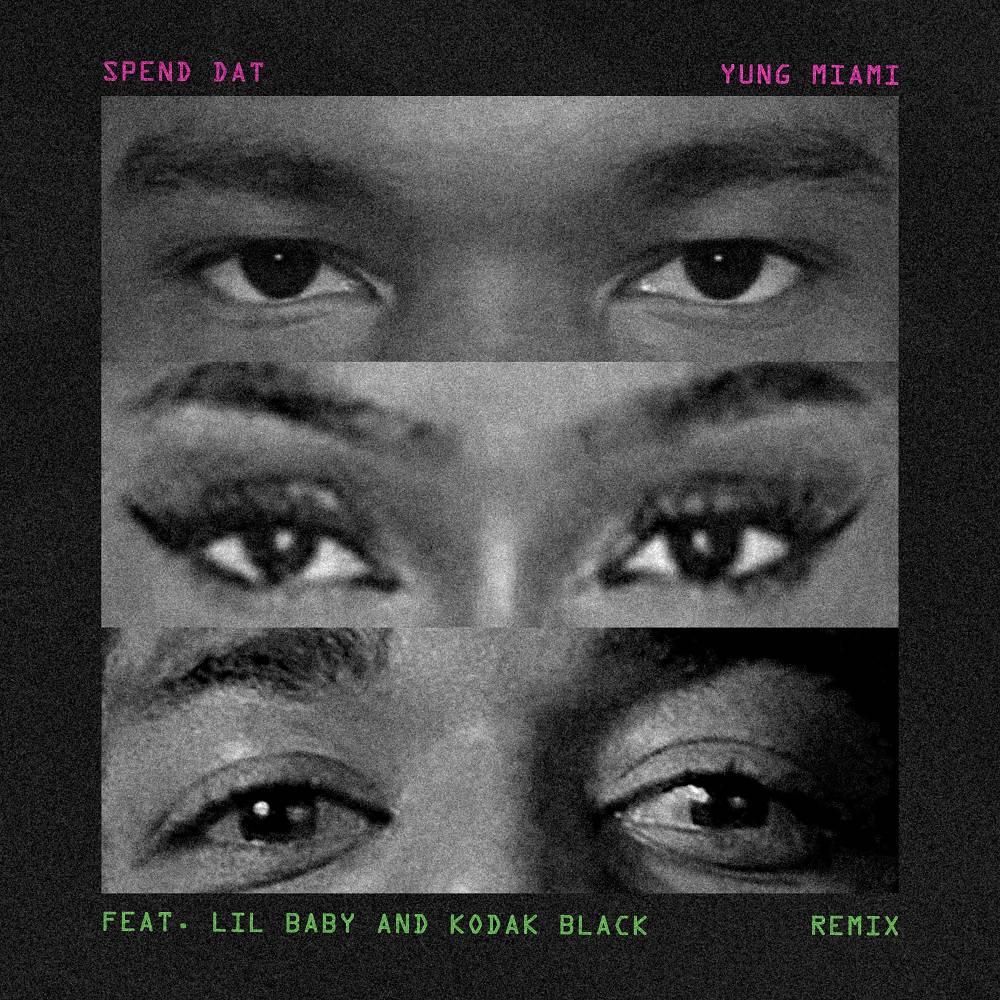 Spend Dat (feat. Lil Baby) [Remix] - Yung Miami & Kodak Black
