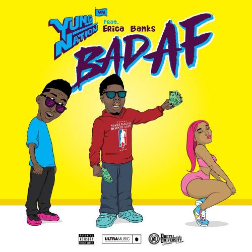 Yung Nation feat. Erica Banks - Bad Af