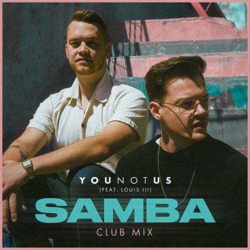 ЮНОТУС feat. Louis III - Samba (YouNotUs Club Mix)